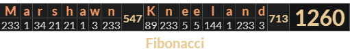 "Marshawn Kneeland" = 1260 (Fibonacci)