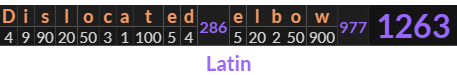 "Dislocated elbow" = 1263 (Latin)