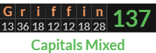 "Griffin" = 137 (Capitals Mixed)