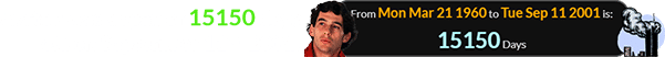 Ayrton was a span of 15150 days old on September 11th, 2001: