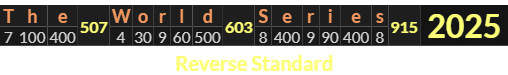 "The World Series" = 2025 (Reverse Standard)