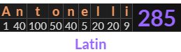 "Antonelli" = 285 (Latin)