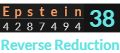 "Epstein" = 38 (Reverse Reduction)