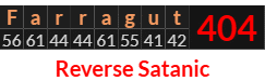 "Farragut" = 404 (Reverse Satanic)