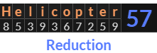 "Helicopter" = 57 (Reduction)