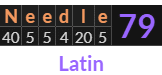 "Needle" = 79 (Latin)