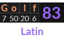 "Golf" = 83 (Latin)
