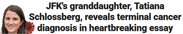 JFK's granddaughter, Tatiana Schlossberg, reveals terminal cancer diagnosis in heartbreaking essay