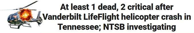 At least 1 dead, 2 critical after Vanderbilt LifeFlight helicopter crash in Tennessee; NTSB investigating