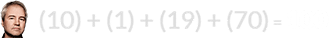 (10) + (1) + (19) + (70) = 100