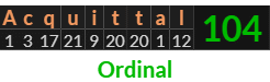 "Acquittal" = 104 (Ordinal)