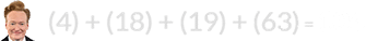 (4) + (18) + (19) + (63) = 104