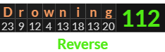 "Drowning" = 112 (Reverse)