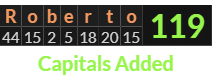 "Roberto" = 119 (Capitals Added)