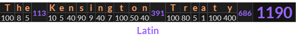 "The Kensington Treaty" = 1190 (Latin)