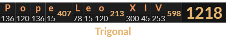 "Pope Leo XIV" = 1218 (Trigonal)