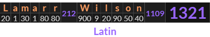 "Lamarr Wilson" = 1321 (Latin)