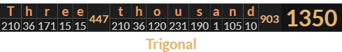 "Three thousand" = 1350 (Trigonal)