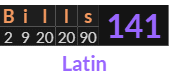 "Bills" = 141 (Latin)