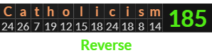 "Catholicism" = 185 (Reverse)