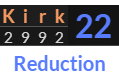 "Kirk" = 22 (Reduction)