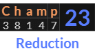 "Champ" = 23 (Reduction)