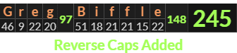"Greg Biffle" = 245 (Reverse Caps Added)