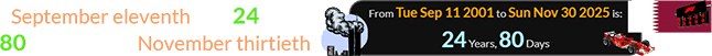 September eleventh was 24 years, 80 days before November thirtieth: