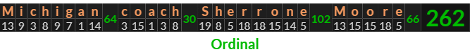 "Michigan coach Sherrone Moore" = 262 (Ordinal)