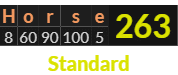 "Horse" = 263 (Standard)