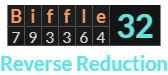 "Biffle" = 32 (Reverse Reduction)