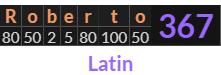 "Roberto" = 367 (Latin)