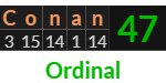 "Conan" = 47 (Ordinal)
