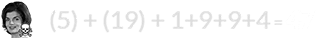 (5) + (19) + 1+9+9+4 = 47