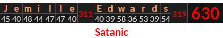 "Jemille Edwards" = 630 (Satanic)