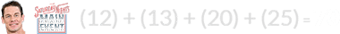 (12) + (13) + (20) + (25) = 70