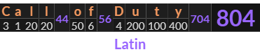 "Call of Duty" = 804 (Latin)