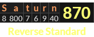 "Saturn" = 870 (Reverse Standard)