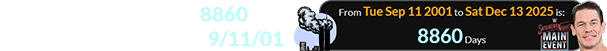 Cena’s exit was a span of 8860 days after the terror attacks of 9/11/01: