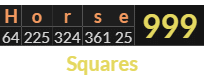 "Horse" = 999 (Squares)