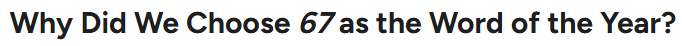 Why Did We Choose 67 as the Word of the Year?