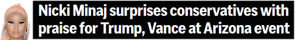 Nicki Minaj surprises conservatives with praise for Trump, Vance at Arizona event