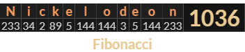 "Nickelodeon" = 1036 (Fibonacci)