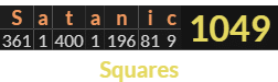 "Satanic" = 1049 (Squares)
