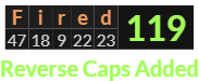 "Fired" = 119 (Reverse Caps Added)