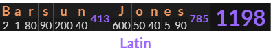 "Barsun Jones" = 1198 (Latin)