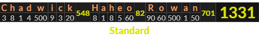 "Chadwick Haheo Rowan" = 1331 (Standard)