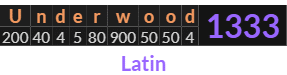 "Underwood" = 1333 (Latin)