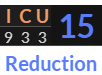 "ICU" = 15 (Reduction)
