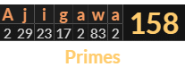 "Ajigawa" = 158 (Primes)